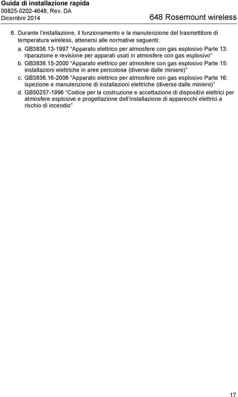 15-2000 Apparato elettrico per atmosfere con gas esplosivo Parte 15: installazioni elettriche in aree pericolose (diverse dalle miniere) c. GB3836.