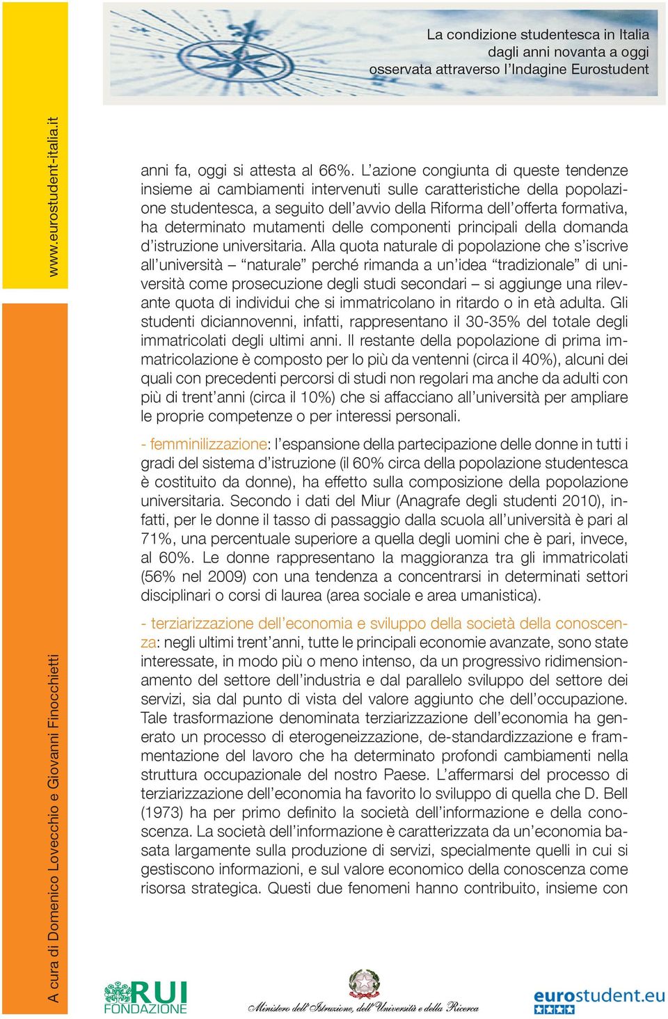 mutamenti delle componenti principali della domanda d istruzione universitaria.