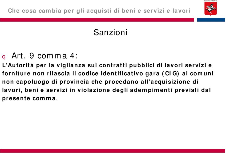 non rilascia il codice identificativo gara (CIG) ai comuni non capoluogo di provincia che