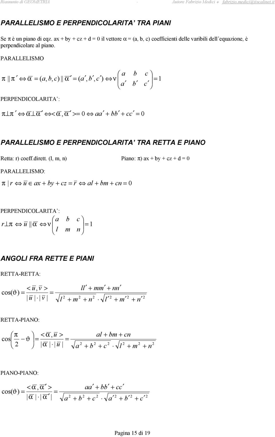 d il vettore,, oeffiieti delle vriili dell eioe, è perpediolre l pio.