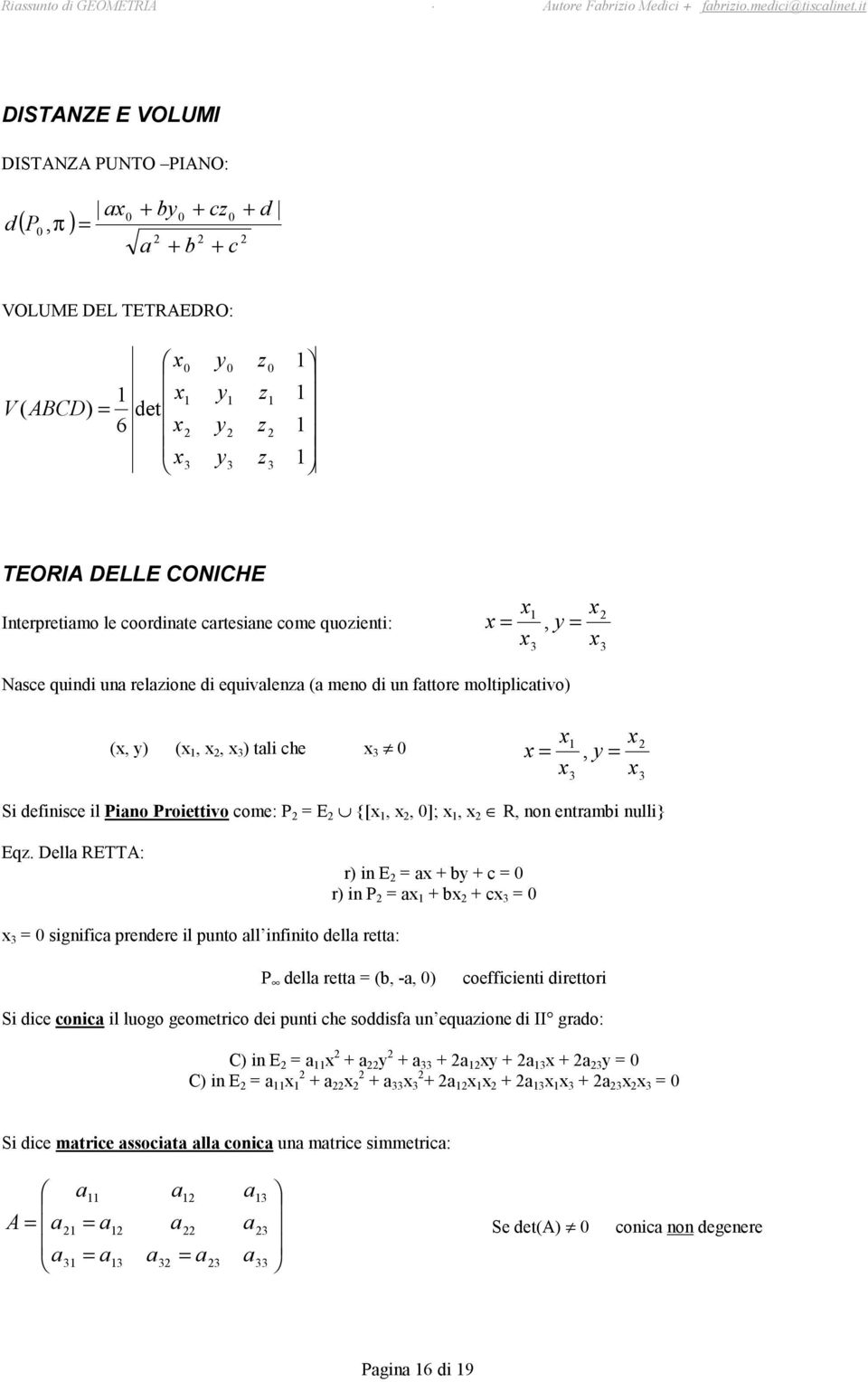 oieti:, Nse idi relioe di eivle meo di fttore moltiplitivo,,, tli he, Si defiise il Pio Proiettivo ome: P E {[,, ];, R, o etrmi lli} E.