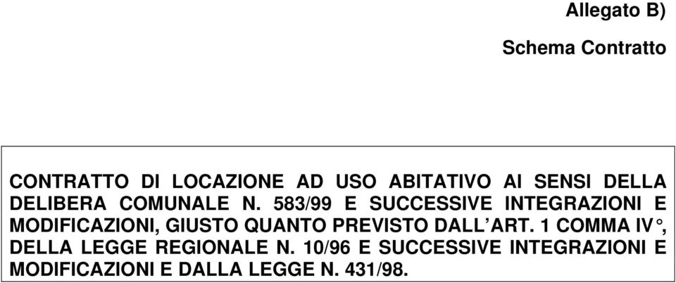 583/99 E SUCCESSIVE INTEGRAZIONI E MODIFICAZIONI, GIUSTO QUANTO PREVISTO