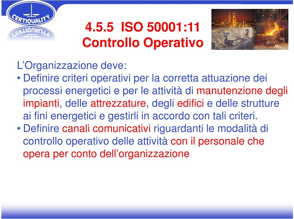 edifici e delle strutture ai fini energetici e gestirli in accordo con tali criteri.