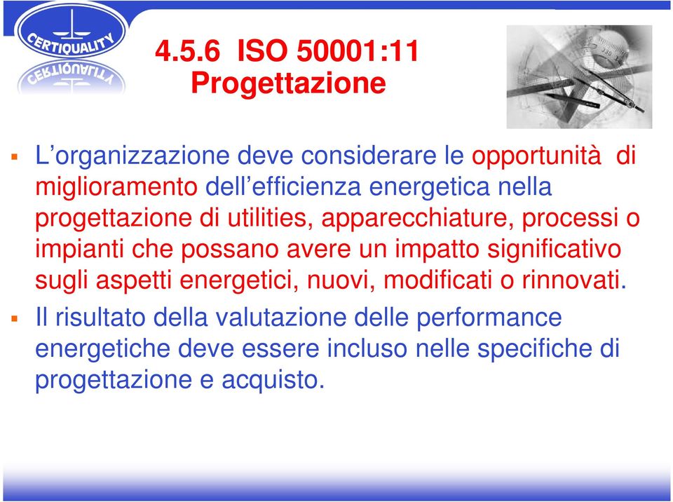 avere un impatto significativo sugli aspetti energetici, nuovi, modificati o rinnovati.