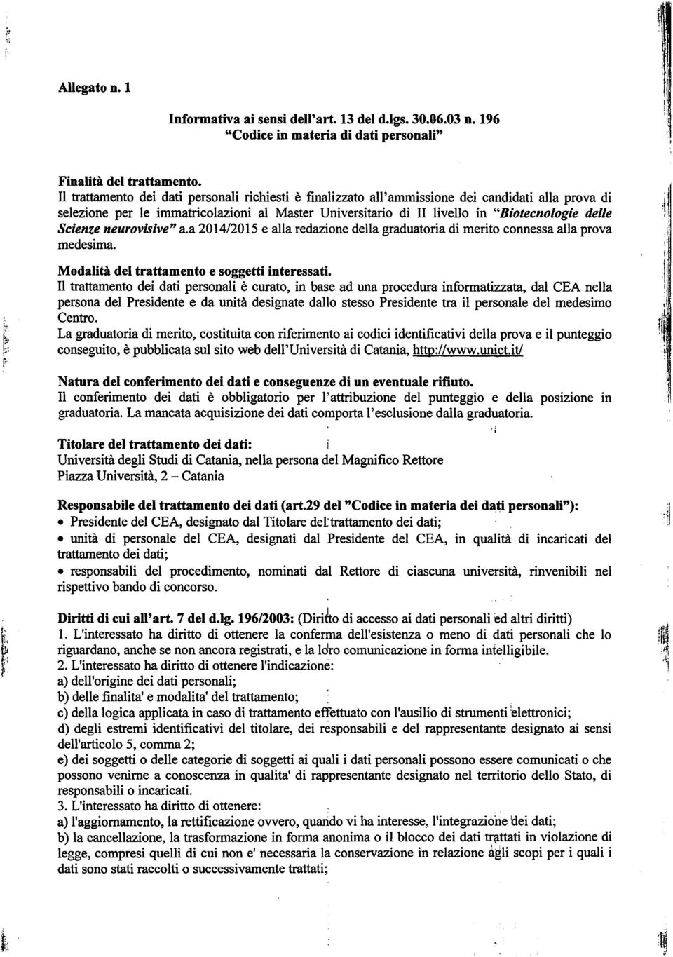 Scienze neurovisive" a.a 2014/2015 e alla redazione della graduatoria di merito connessa alla prova medesima. Modalità del trattamento e soggetti interessati.