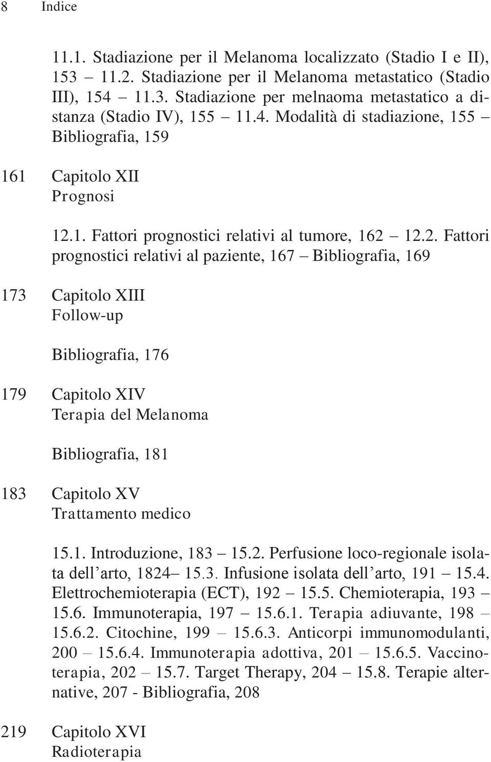 1. Fattori prognostici relativi al tumore, 162 