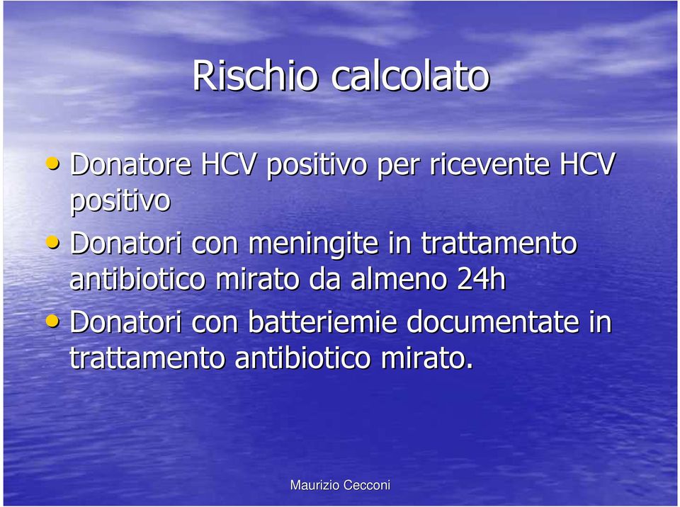 trattamento antibiotico mirato da almeno 24h