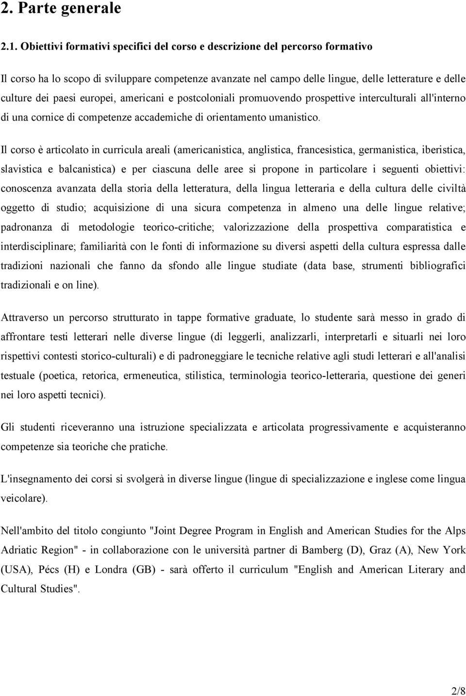 americani e pstclniali prmuvend prspettive interculturali all'intern di una crnice di cmpetenze accademiche di rientament umanistic.