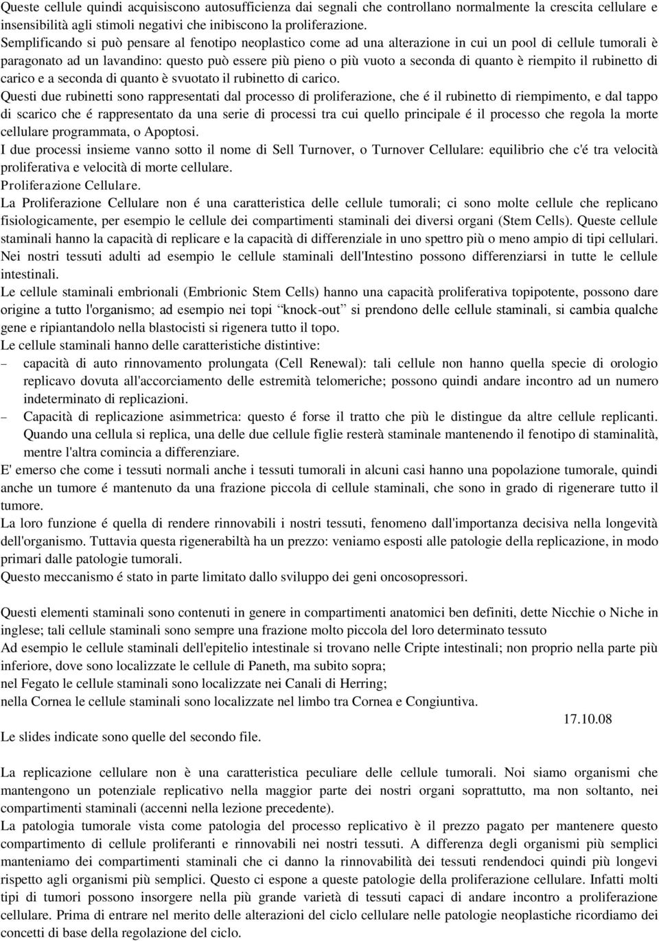 quanto è riempito il rubinetto di carico e a seconda di quanto è svuotato il rubinetto di carico.