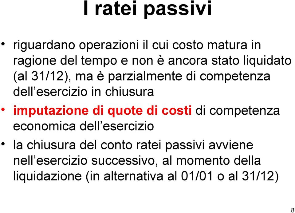 imputazione di quote di costi di competenza economica dell esercizio la chiusura del conto ratei