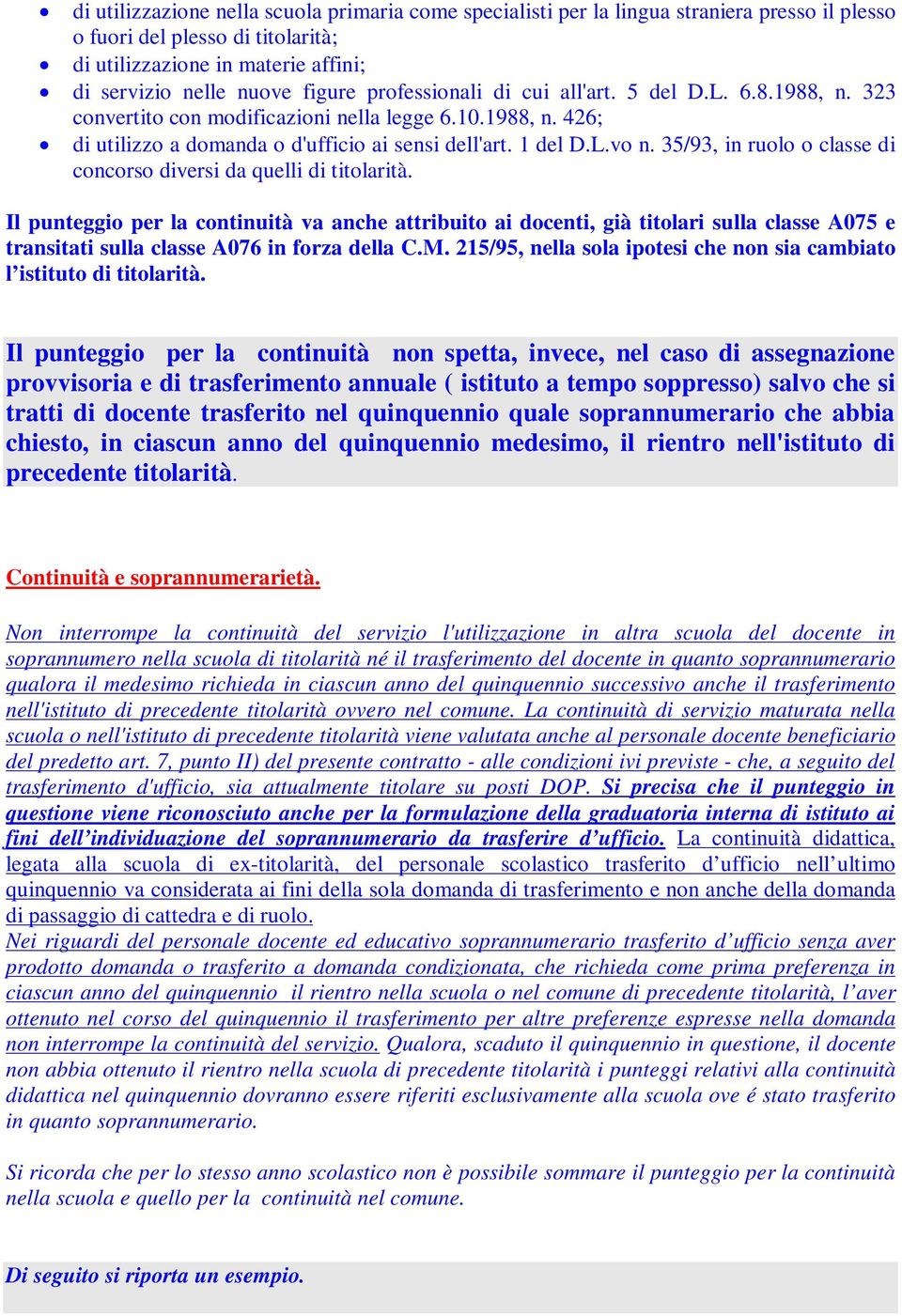 35/93, in ruolo o classe di concorso diversi da quelli di titolarità.