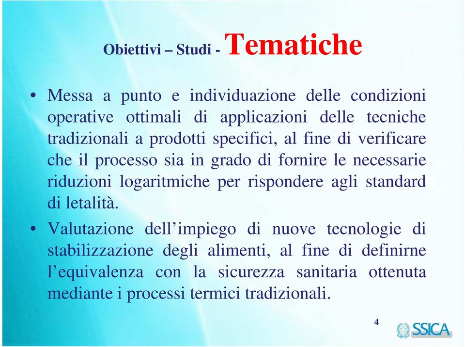 riduzioni logaritmiche per rispondere agli standard di letalità.