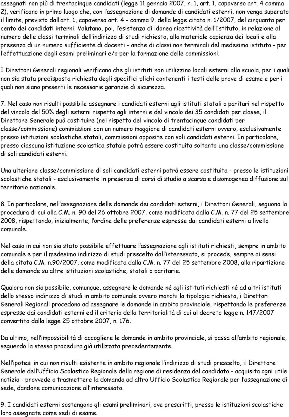 1/2007, del cinquanta per cento dei candidati interni.