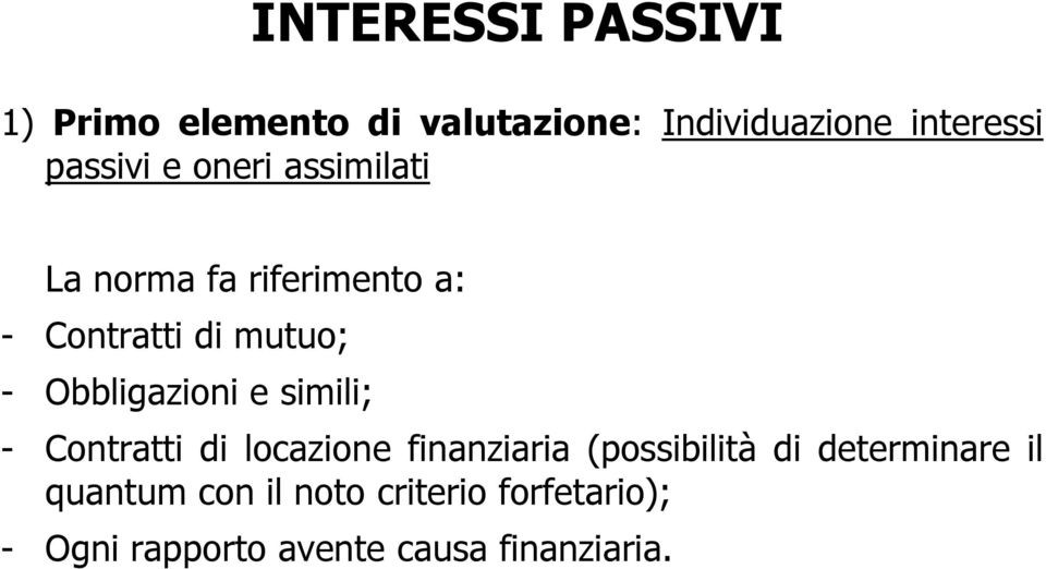 simili; - Contratti di locazione finanziaria (possibilità di determinare il