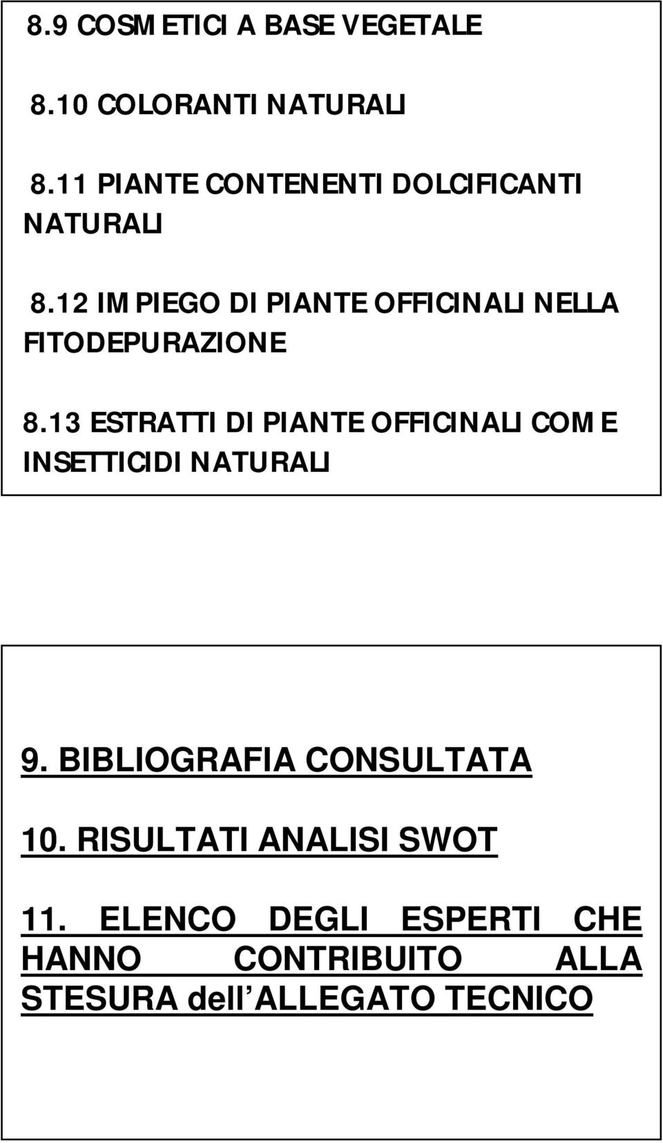 12 IMPIEGO DI PIANTE OFFICINALI NELLA FITODEPURAZIONE 8.