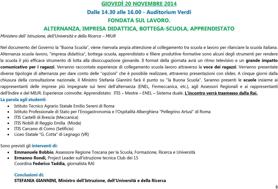 attenzione al collegamento tra scuola e lavoro per rilanciare la scuola italiana.