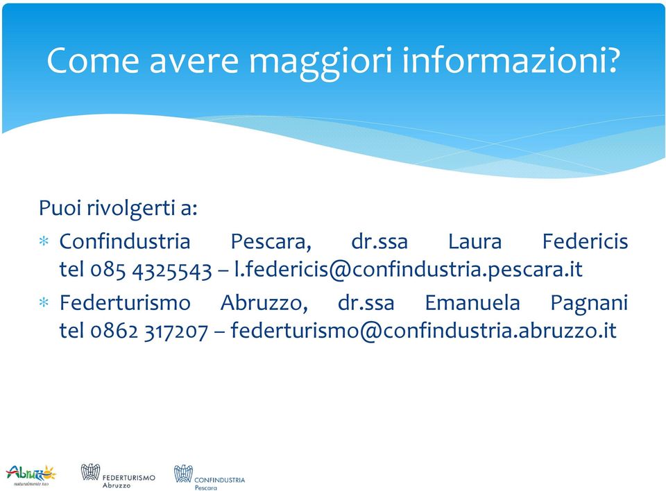 ssa Laura Federicis tel 085 4325543 l.federicis@confindustria.