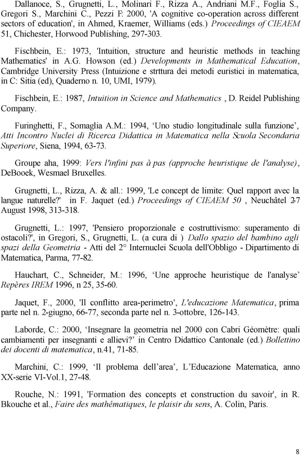 : 1973, 'Intuition, structure and heuristic methods in teaching Mathematics' in A.G. Howson (ed.