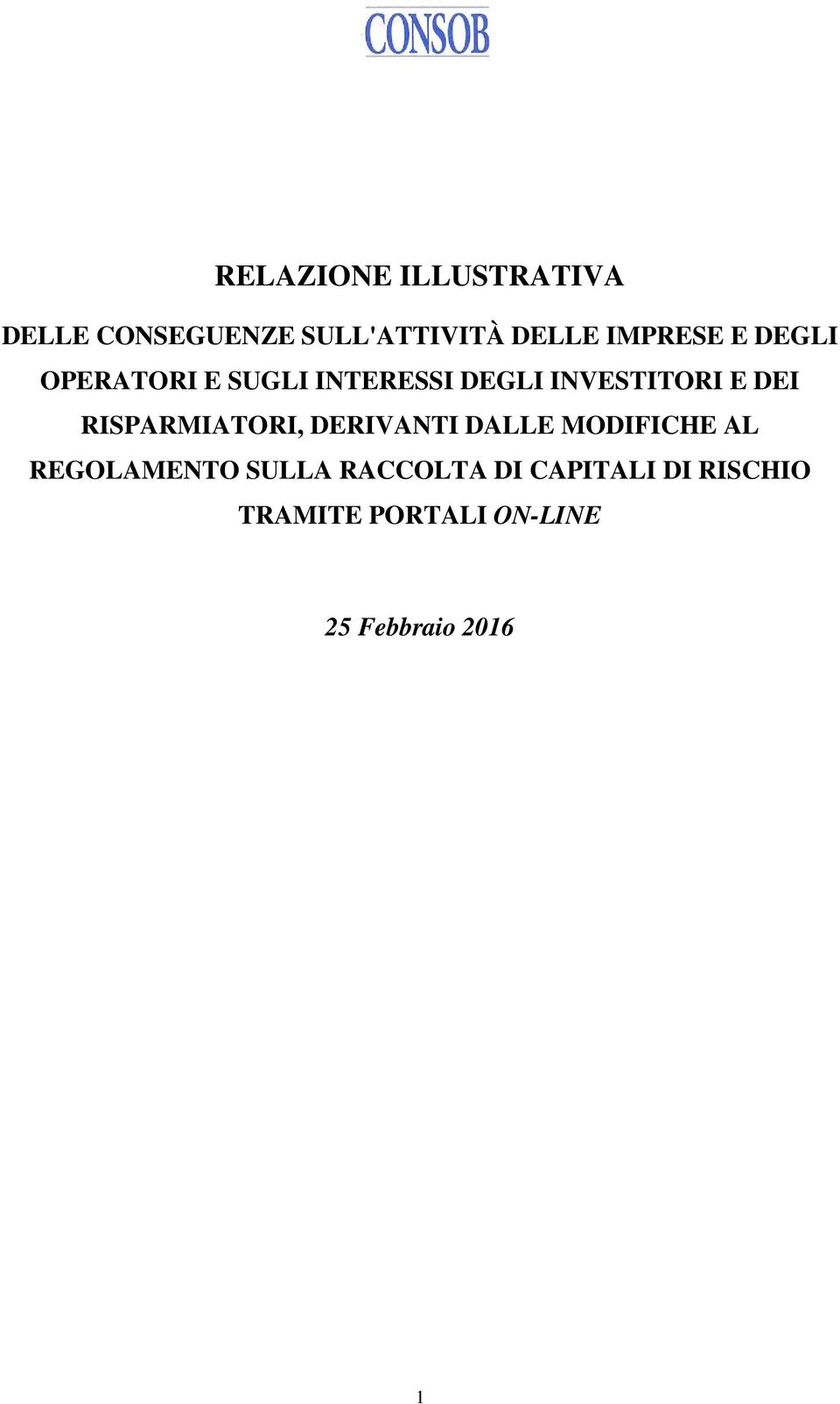 DEI RISPARMIATORI, DERIVANTI DALLE MODIFICHE AL REGOLAMENTO SULLA