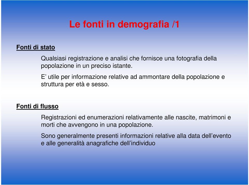 E uile per informazione relaive ad ammonare della popolazione e sruura per eà e sesso.