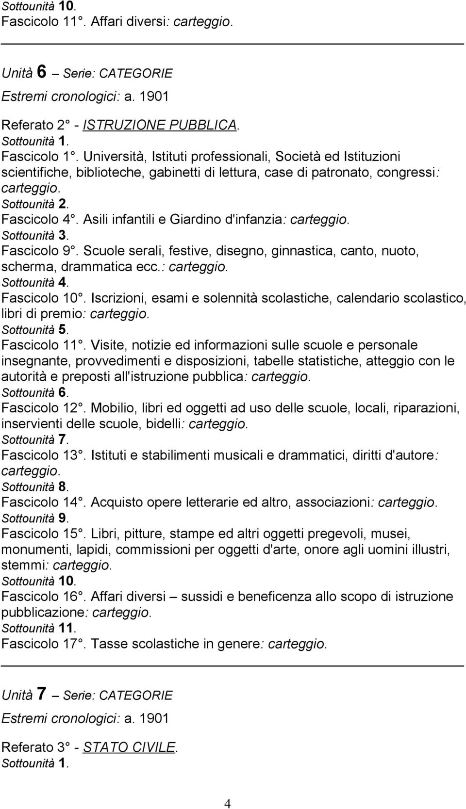 Iscrizioni, esami e solennità scolastiche, calendario scolastico, libri di premio: Fascicolo 11.