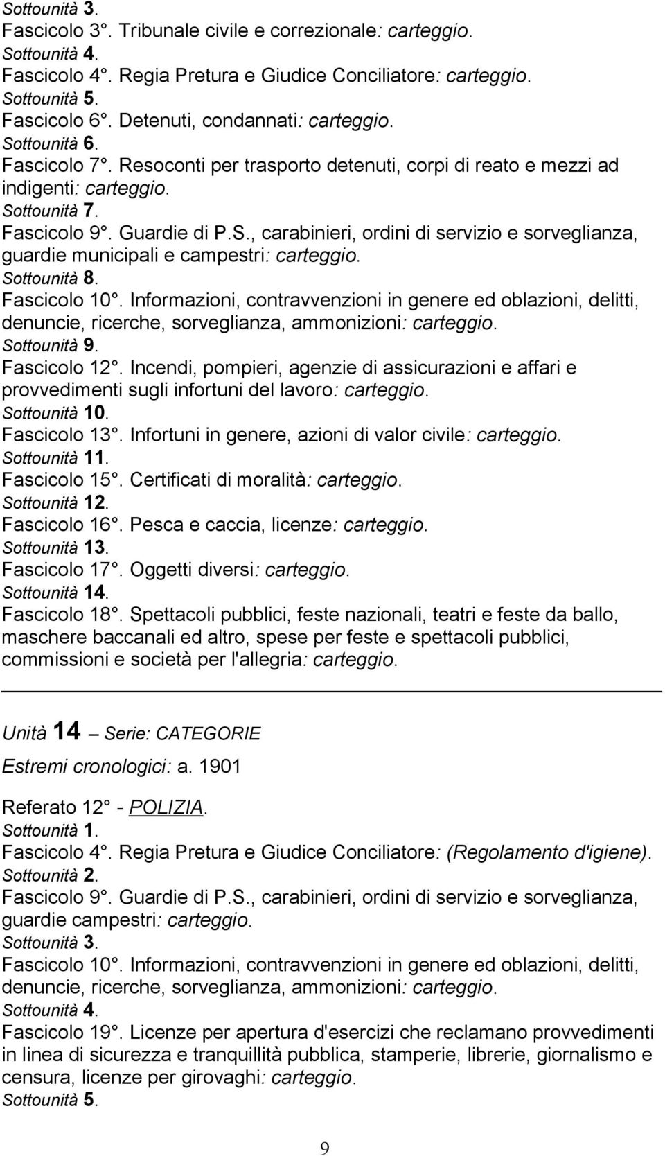 Informazioni, contravvenzioni in genere ed oblazioni, delitti, denuncie, ricerche, sorveglianza, ammonizioni: Fascicolo 12.