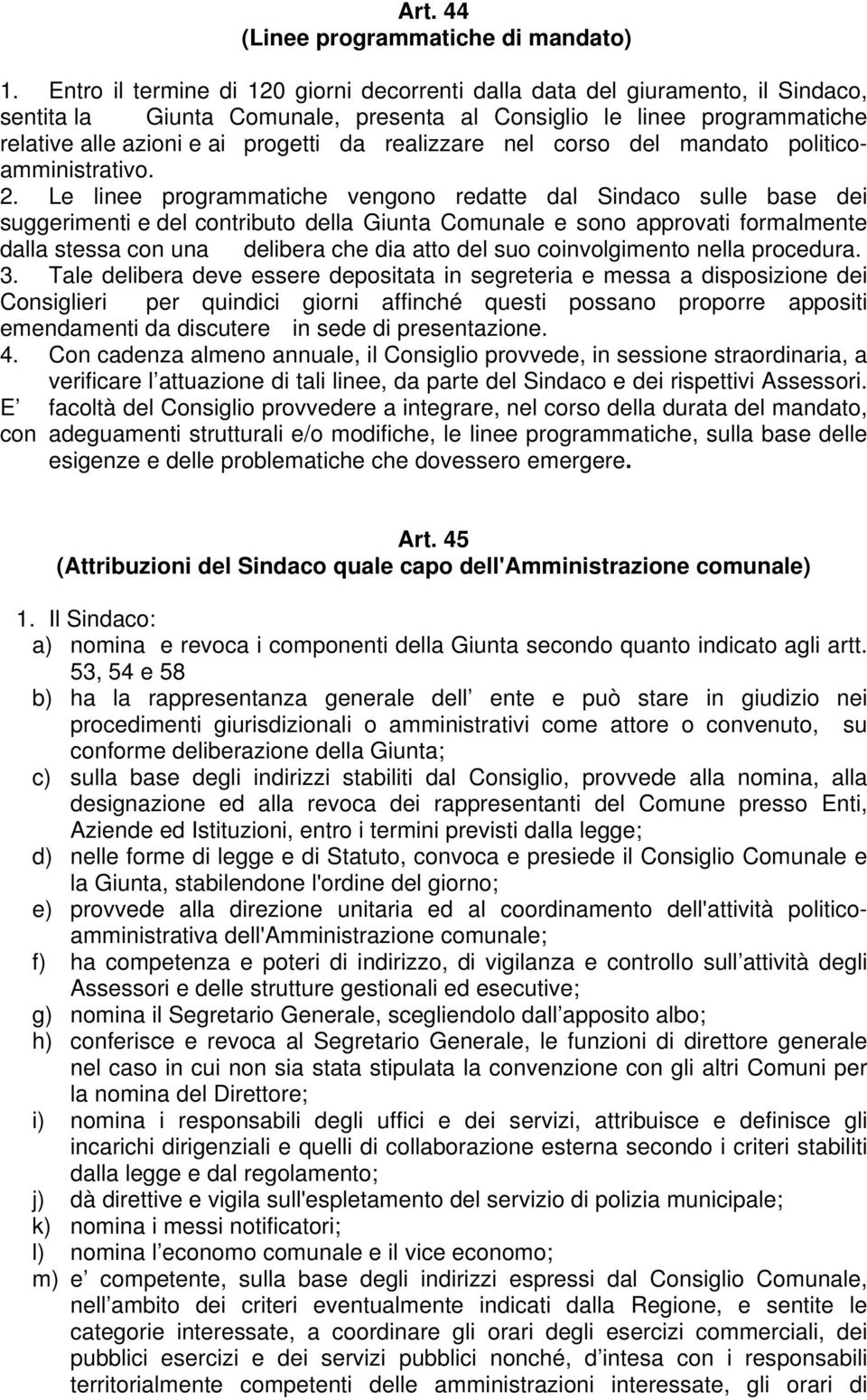 realizzare nel corso del mandato politicoamministrativo. 2.