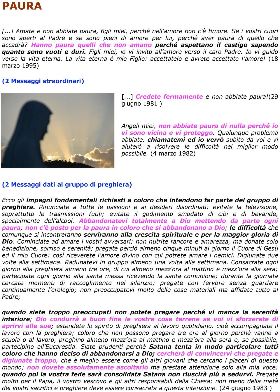 La vita eterna è mio Figlio: accettatelo e avrete accettato l amore! (18 marzo 1995) (2 Messaggi straordinari) [...] Credete fermamente e non abbiate paura!