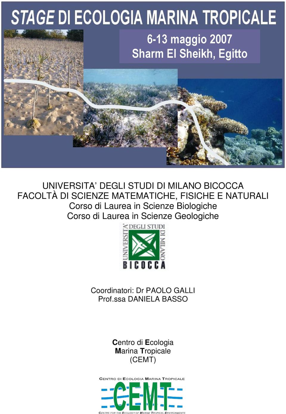 in Scienze Biologiche Corso di Laurea in Scienze Geologiche Coordinatori: