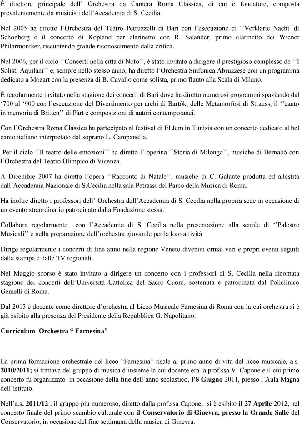 Salander, primo clarinetto dei Wiener Philarmoniker, riscuotendo grande riconoscimento dalla critica.