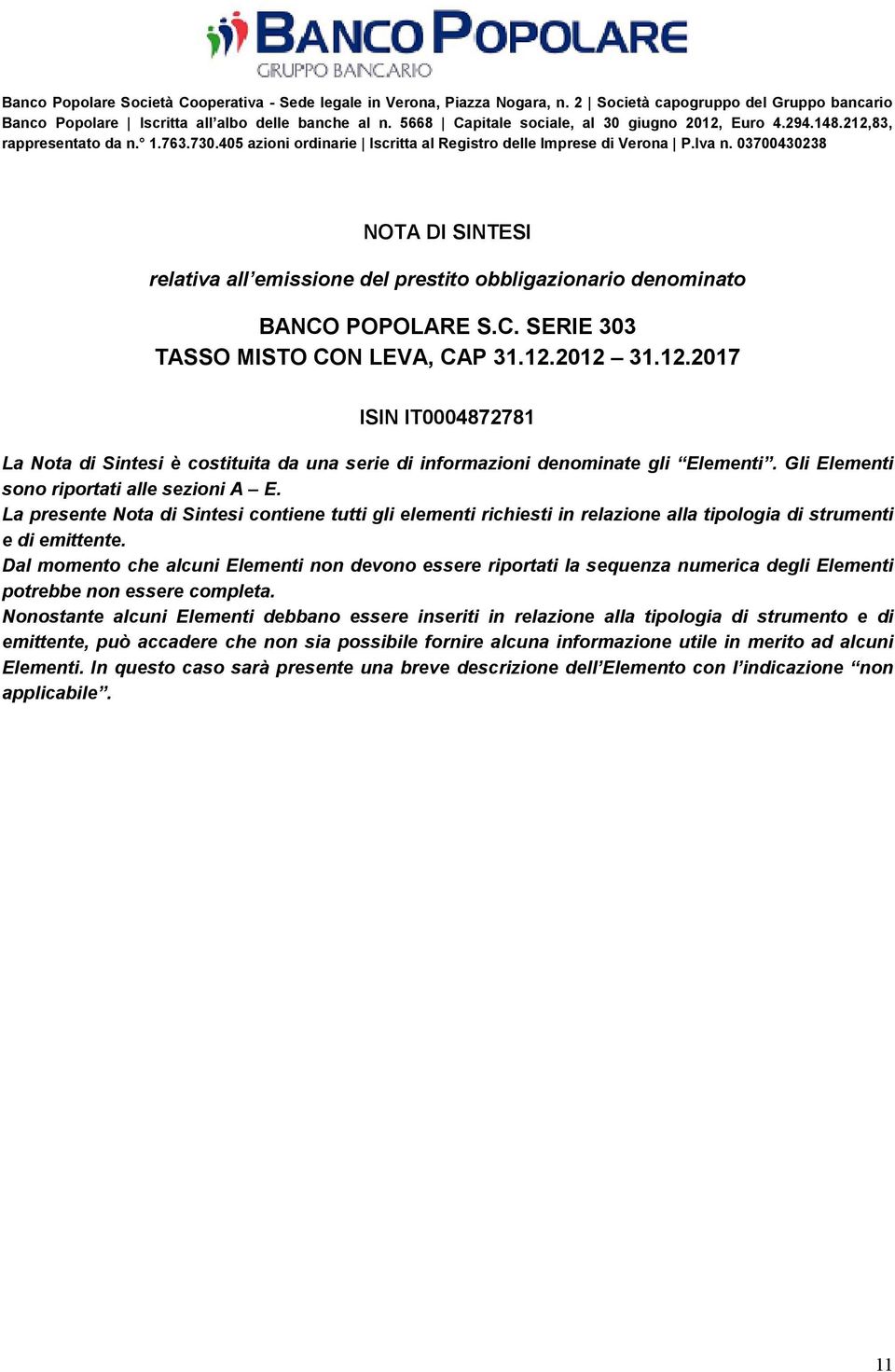 03700430238 NOTA DI SINTESI relativa all emissione del prestito obbligazionario denominato BANCO POPOLARE S.C. SERIE 303 TASSO MISTO CON LEVA, CAP 31.12.