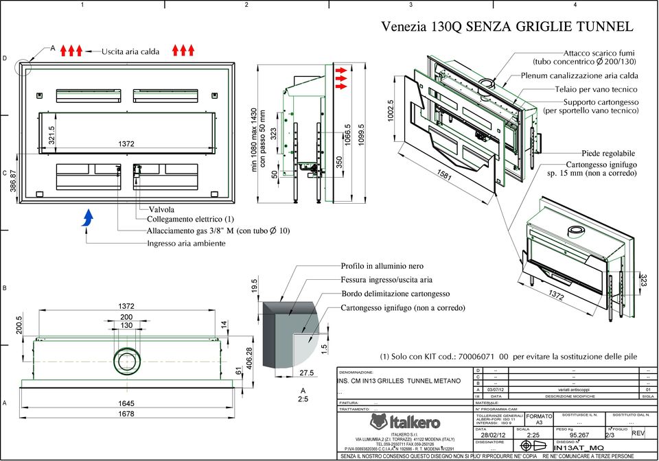 28 ENOMINZIONE: FINITUR: TRTTMENTO: INS. M IN13 GRILLES TUNNEL METNO T MTERILE: N PROGRMM M: TOLLERNZE GENERLI LERI-FORI: ISO 11 INTERSSI: ISO 9 FORMTO 3 ESRIZIONE MOIFIHE SOSTITUISE IL N.