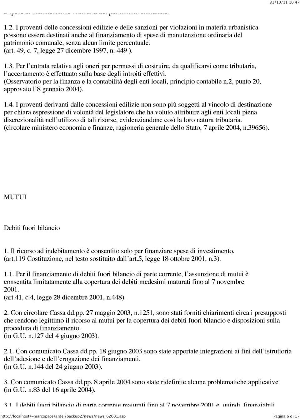 comunale, senza alcun limite percentuale. (art. 49, c. 7, legge 27 dicembre 1997, n. 449 ). 1.3.