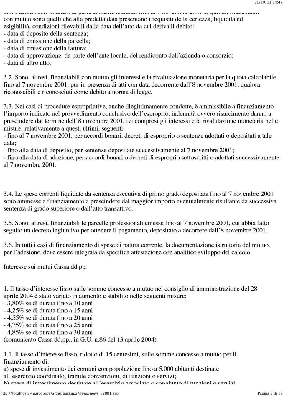 approvazione, da parte dell ente locale, del rendiconto dell azienda o consorzio; - data di altro atto. 31/10/11 10:47 3.2.