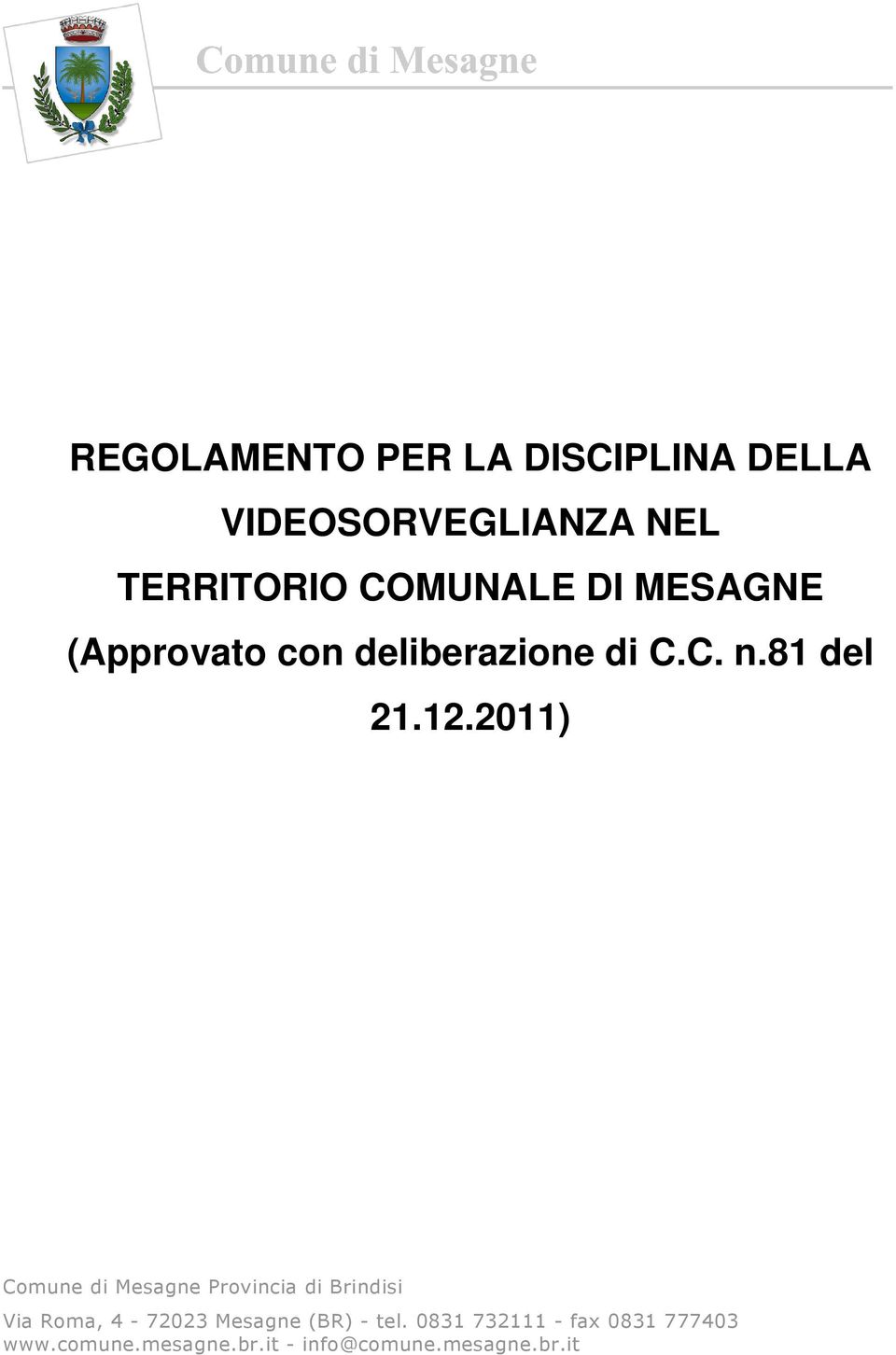 2011) Comune di Mesagne Provincia di Brindisi Via Roma, 4-72023 Mesagne (BR)