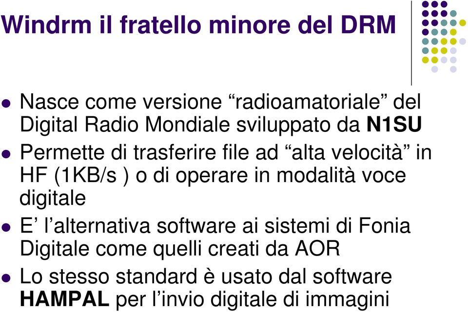 operare in modalità voce digitale E l alternativa software ai sistemi di Fonia Digitale come