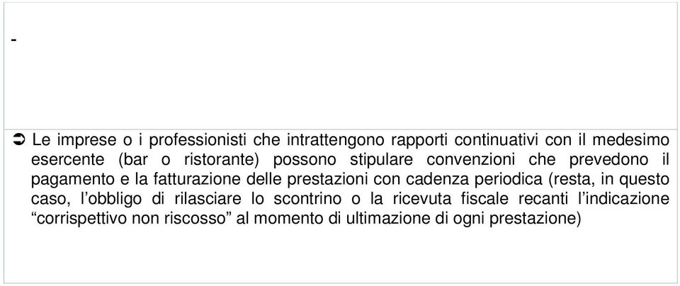 prestazioni con cadenza periodica (resta, in questo caso, l obbligo di rilasciare lo scontrino o la