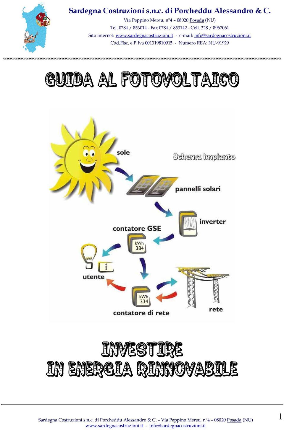 it - e-mail: info@sardegnacostruzioni.it Cod.Fisc. e P.