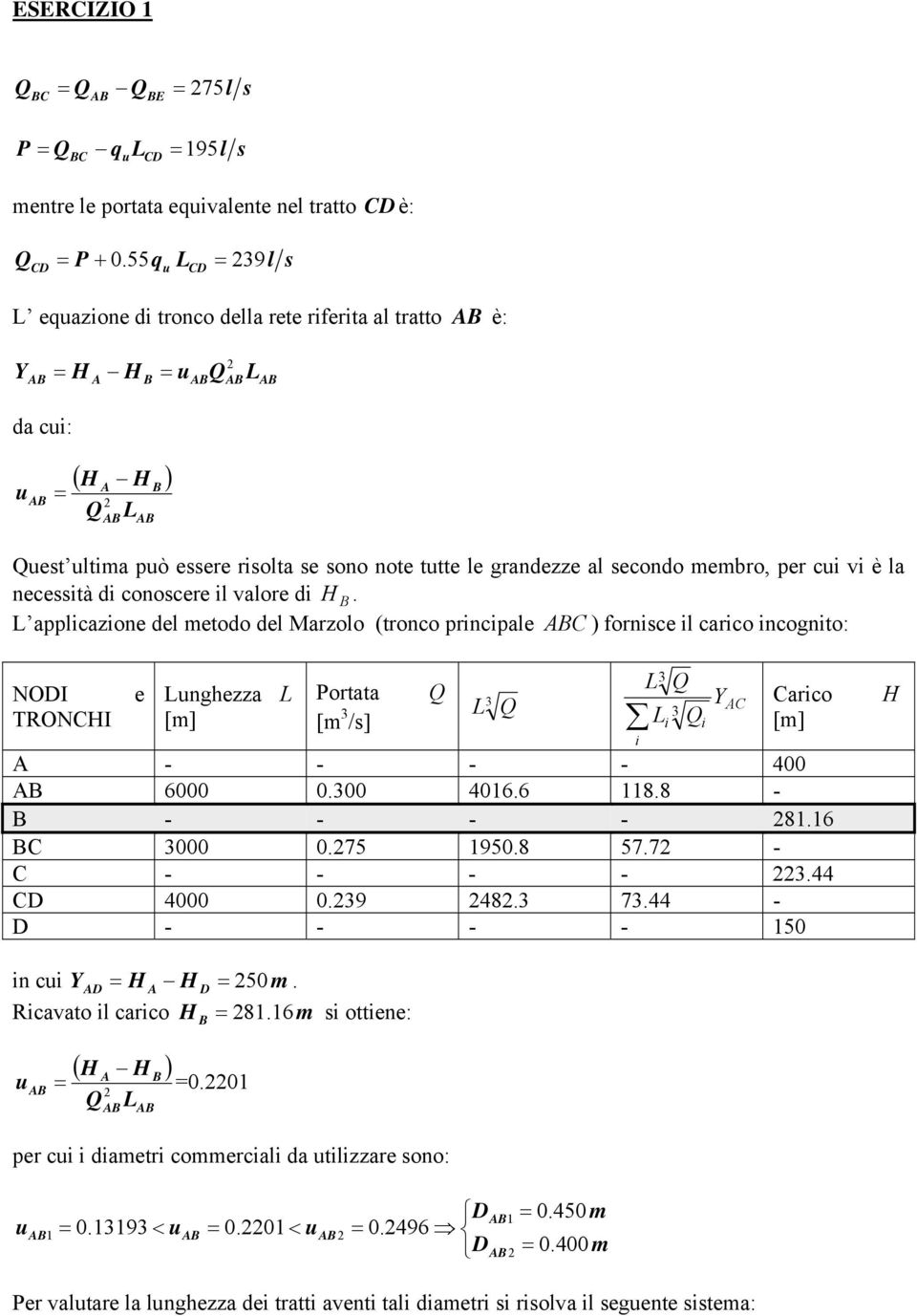 secondo membro, per cui vi è la necessità di conoscere il valore di H B.