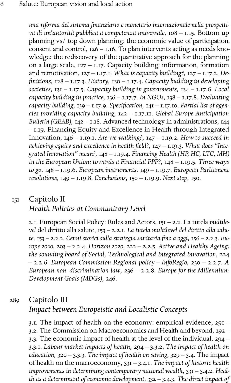 To plan intervents acting as needs knowledge: the rediscovery of the quantitative approach for the planning on a large scale, 127 1.17.