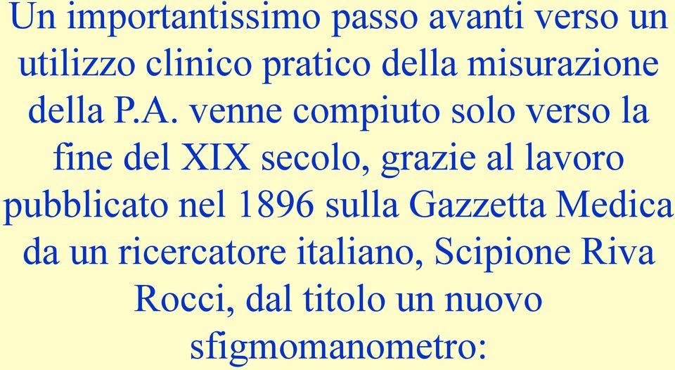 venne compiuto solo verso la fine del XIX secolo, grazie al lavoro