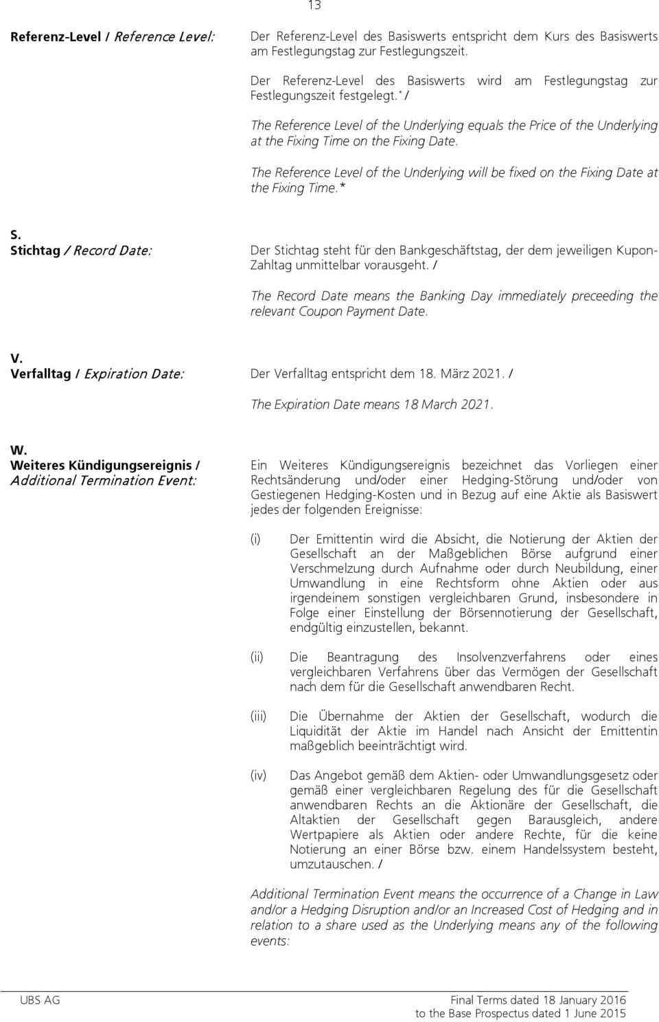 * / The Reference Level of the Underlying equals the Price of the Underlying at the Fixing Time on the Fixing Date.