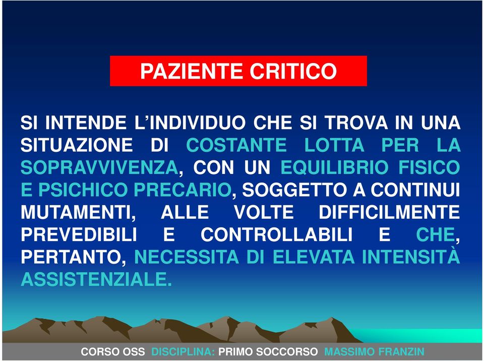 PRECARIO, SOGGETTO A CONTINUI MUTAMENTI, ALLE VOLTE DIFFICILMENTE