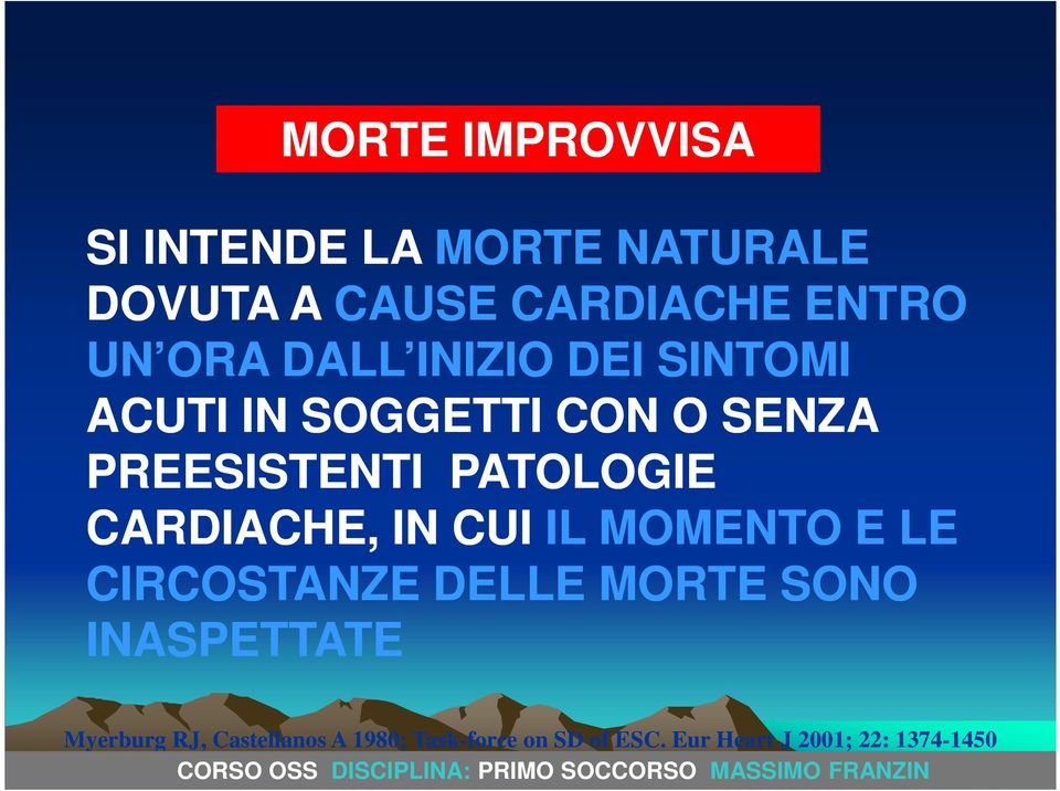 CARDIACHE, IN CUI IL MOMENTO E LE CIRCOSTANZE DELLE MORTE SONO INASPETTATE