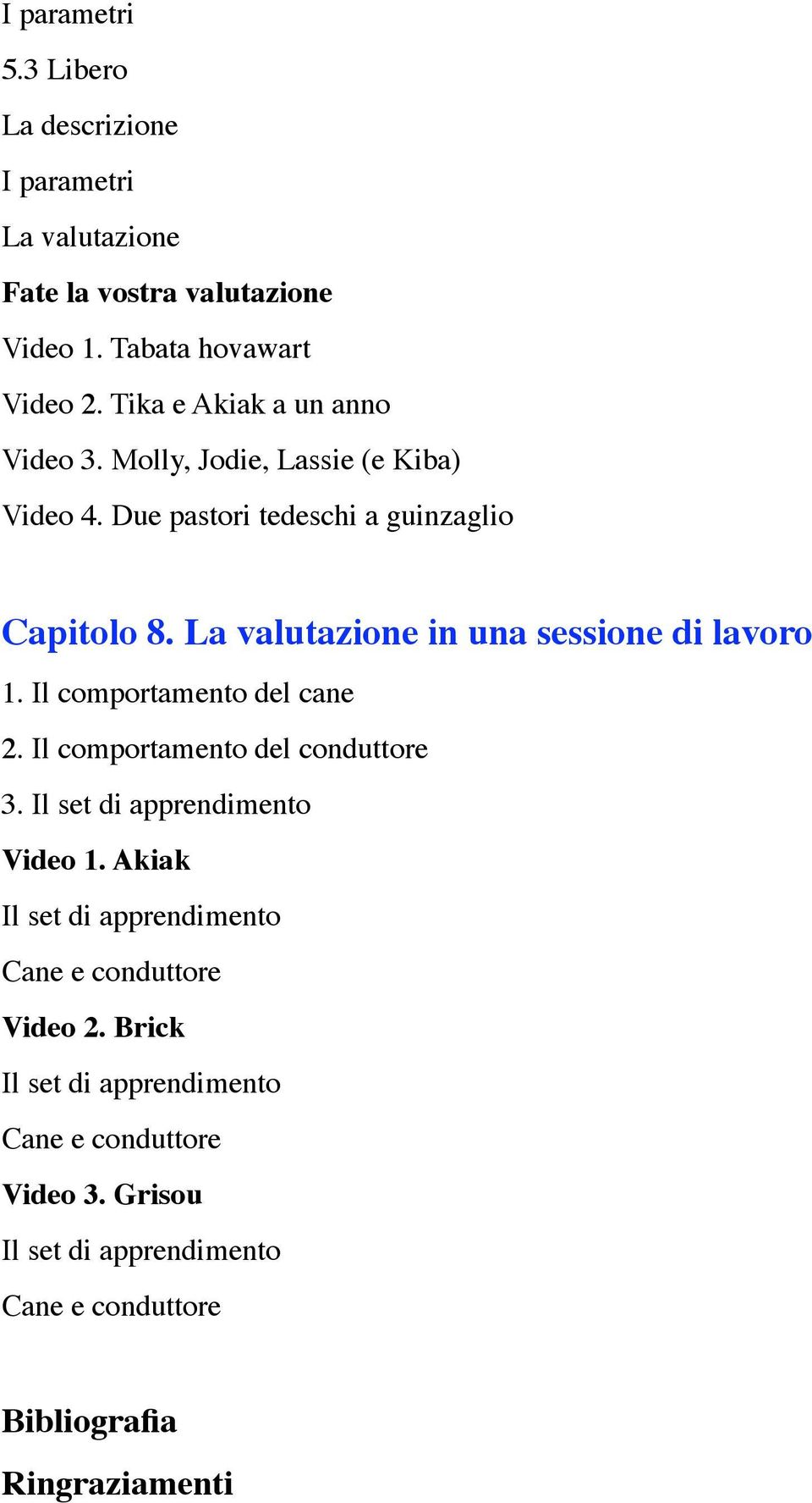 Due pastori tedeschi a guinzaglio Capitolo 8. in una sessione di lavoro 1.