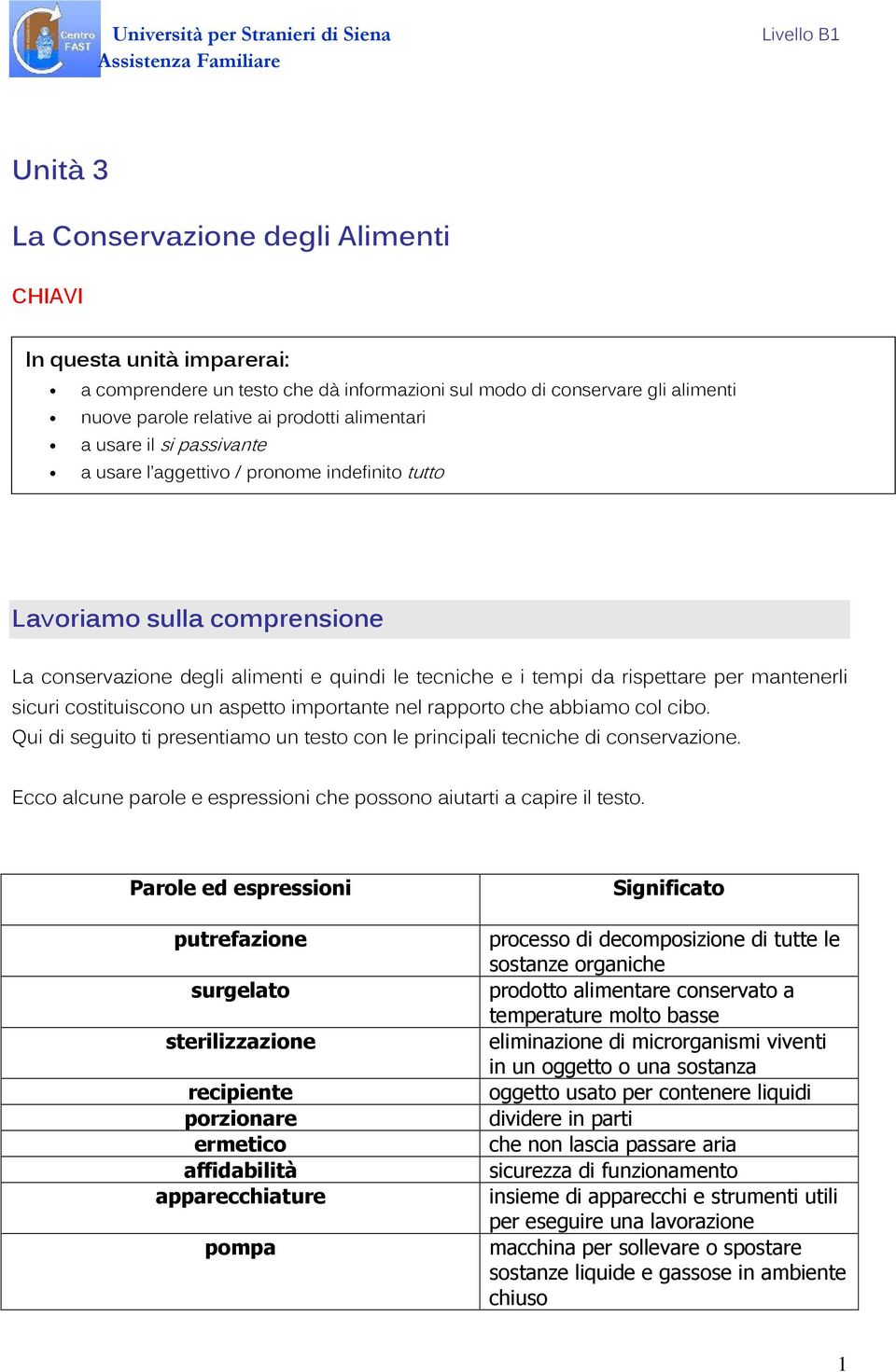 costituiscono un aspetto importante nel rapporto che abbiamo col cibo. Qui di seguito ti presentiamo un testo con le principali tecniche di conservazione.