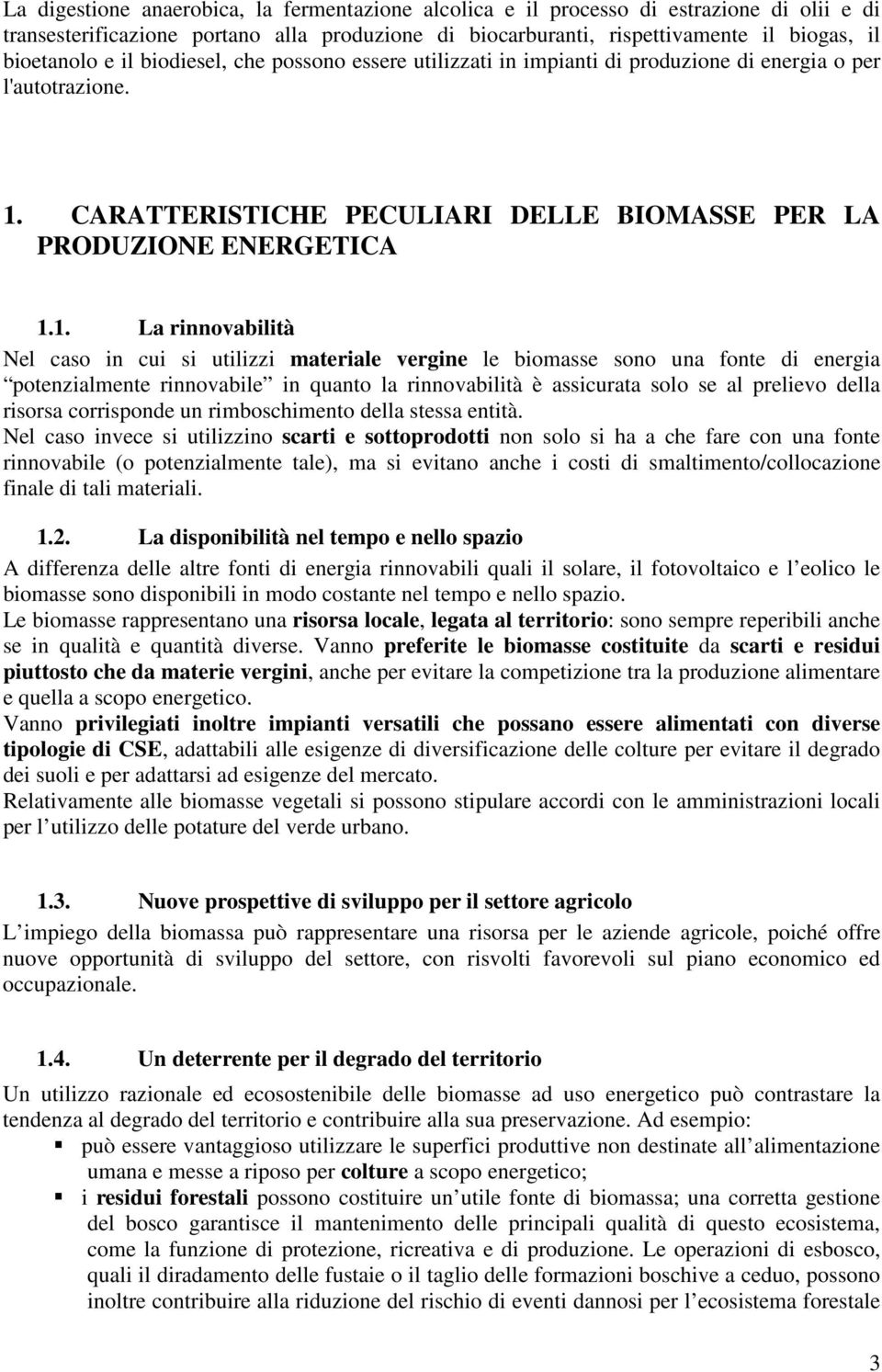 CARATTERISTICHE PECULIARI DELLE BIOMASSE PER LA PRODUZIONE ENERGETICA 1.