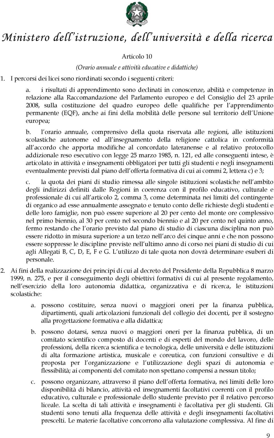 quadro europeo delle qualifiche per l apprendimento permanente (EQF), anche ai fini della mobilità delle persone sul territorio dell Unione europea; b.