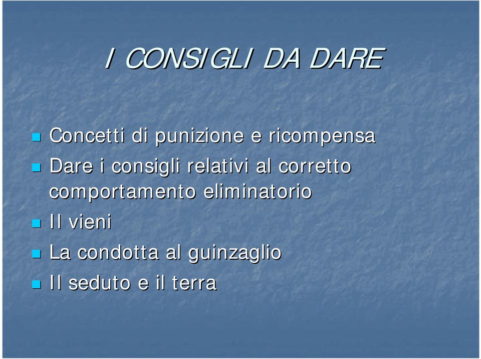 corretto comportamento eliminatorio Il