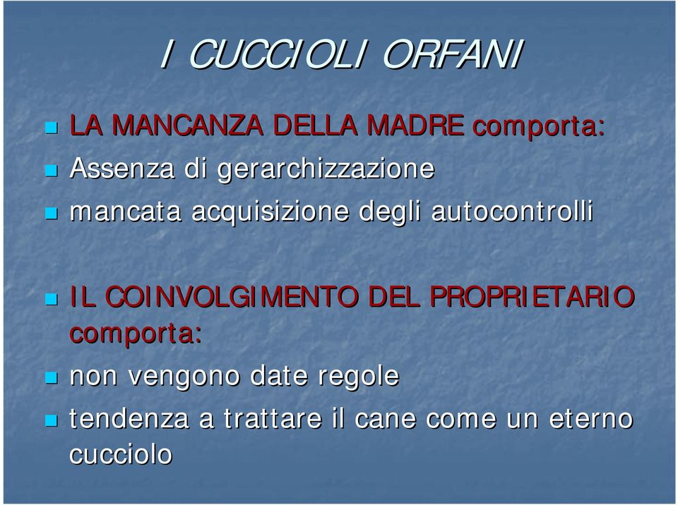 IL COINVOLGIMENTO DEL PROPRIETARIO comporta: non vengono